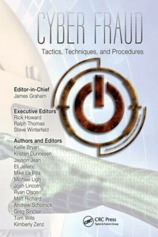 Cyber Fraud: Tactics, Techniques and Procedures
