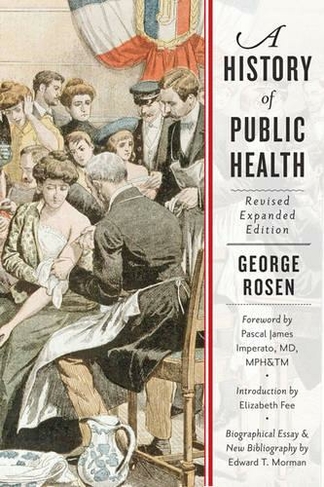 A History of Public Health: (revised expanded edition)