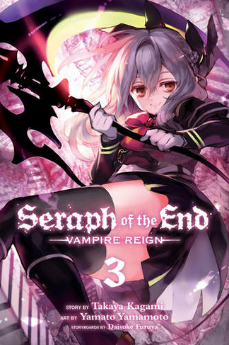 Seraph of the End, Vol. 3: Vampire Reign (Seraph of the End 3)