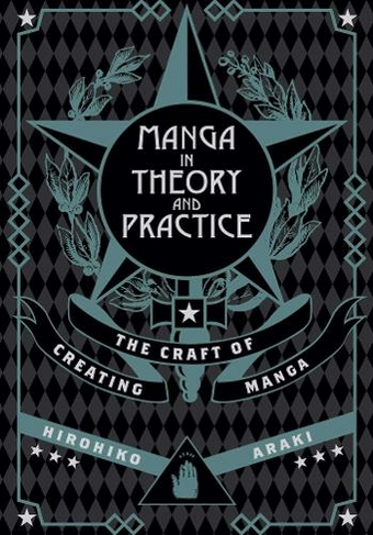 Manga in Theory and Practice: The Craft of Creating Manga (Manga in Theory and Practice)