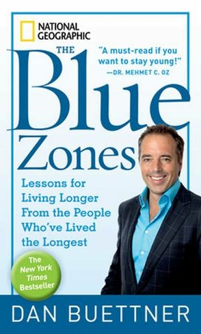 The Blue Zones: Lessons for Living Longer from the People Who'Ve Lived the Longest