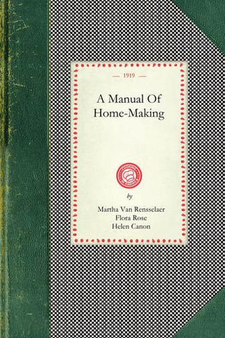 Manual of Home-Making: (Cooking in America)