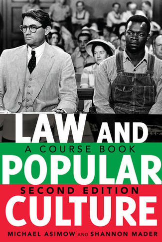 Law and Popular Culture: A Course Book (2nd Edition) (Politics, Media, and Popular Culture 8 2nd Revised edition)
