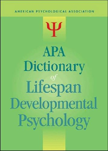 APA Dictionary of Lifespan Developmental Psychology: (APA Reference Books Collection)