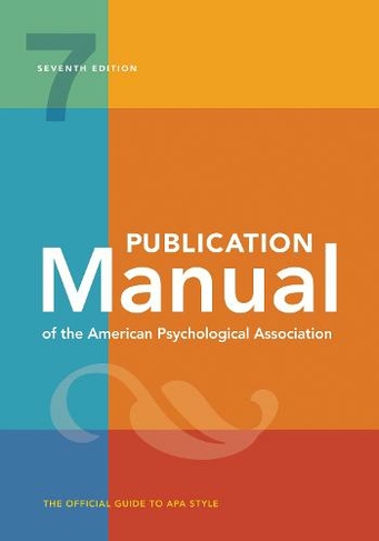 Publication Manual (OFFICIAL) 7th Edition of the American Psychological Association: (Seventh Edition)