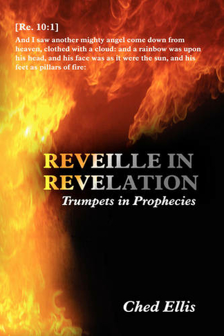 Reveille in Revelation: (Trumpets in Prophecies)
