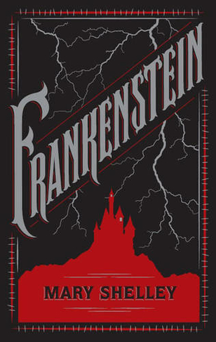 Frankenstein: (Barnes & Noble Flexibound Editions)
