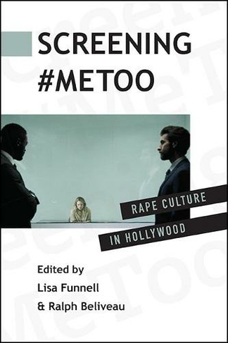 Screening #MeToo: Rape Culture in Hollywood