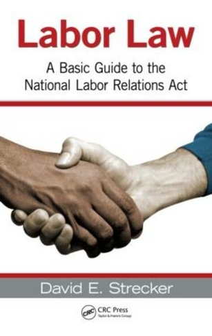 Labor Law: A Basic Guide to the National Labor Relations Act