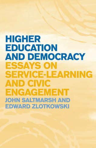 Higher Education and Democracy: Essays on Service-Learning and Civic Engagement