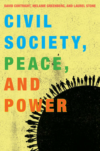Civil Society, Peace, and Power: (Peace and Security in the 21st Century)