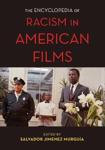 The Encyclopedia of Racism in American Films: (National Cinemas)