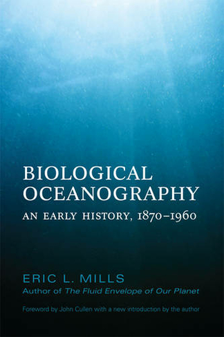Biological Oceanography: An Early History. 1870 - 1960