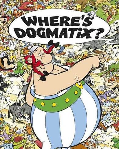 Asterix: Where's Dogmatix?: (Asterix)