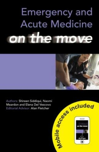 Emergency and Acute Medicine on the Move: (Medicine on the Move)