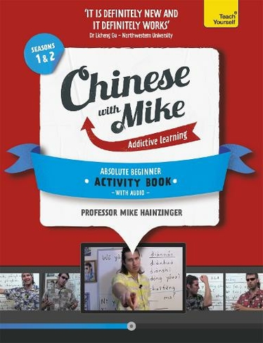 Learn Chinese with Mike Absolute Beginner Activity Book Seasons 1 & 2: Book and audio support