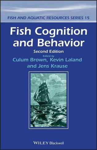 Fish Cognition and Behavior: (Fish and Aquatic Resources 2nd edition)