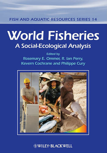 World Fisheries: A Social-Ecological Analysis (Fish and Aquatic Resources)
