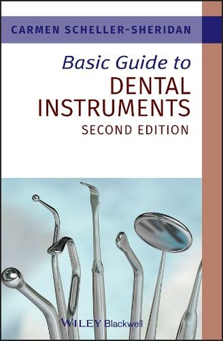 Basic Guide to Dental Instruments: (Basic Guide Dentistry Series 2nd edition)