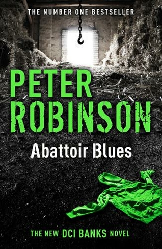 Abattoir Blues: The 22nd DCI Banks novel from The Master of the Police Procedural (DCI Banks)