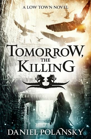 Tomorrow, the Killing: Low Town 2