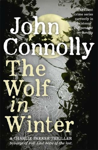 The Wolf in Winter: A Charlie Parker Thriller: 12 (Charlie Parker Thriller)