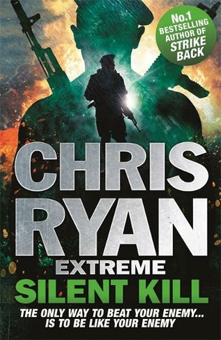 Chris Ryan Extreme: Silent Kill: Extreme Series 4 (Chris Ryan Extreme)