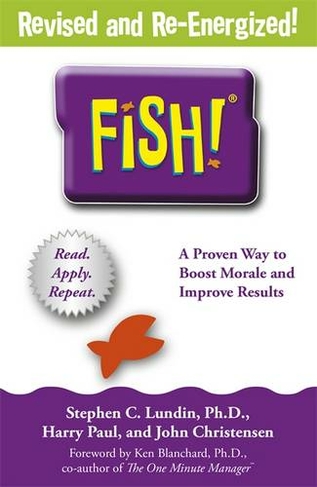 Fish!: A remarkable way to boost morale and improve results