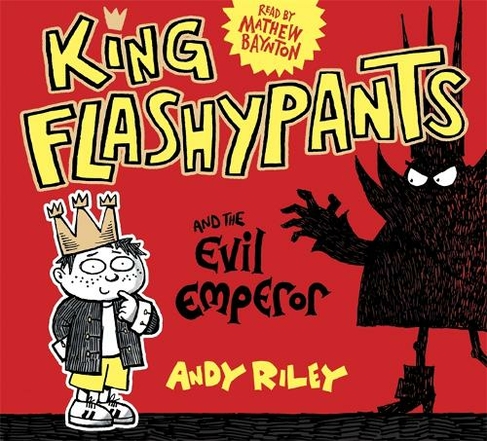 King Flashypants and the Evil Emperor: Book 1 (King Flashypants Unabridged edition)