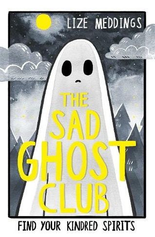 The Sad Ghost Club: Book 1 (The Sad Ghost Club)