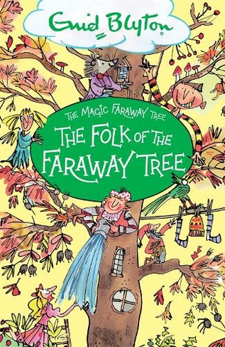 The Magic Faraway Tree: The Folk of the Faraway Tree: Book 3 (The Magic Faraway Tree)