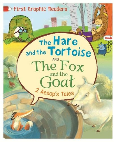 First Graphic Readers: Aesop: The Hare and the Tortoise & The Fox and the Goat: (First Graphic Readers Illustrated edition)