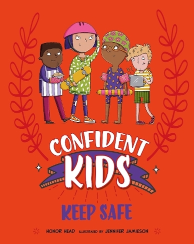 Confident Kids!: Keep Safe: (Confident Kids)