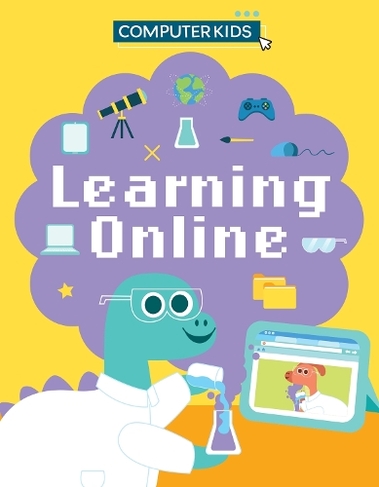 Computer Kids: Learning Online: (Computer Kids)