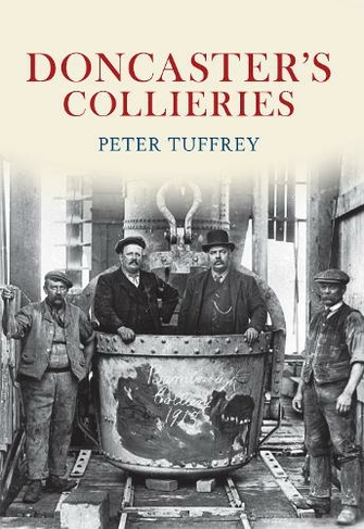 Doncaster's Collieries: (UK ed.)