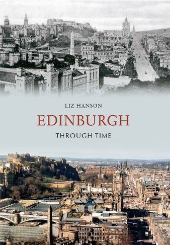 Edinburgh Through Time: (Through Time UK ed.)