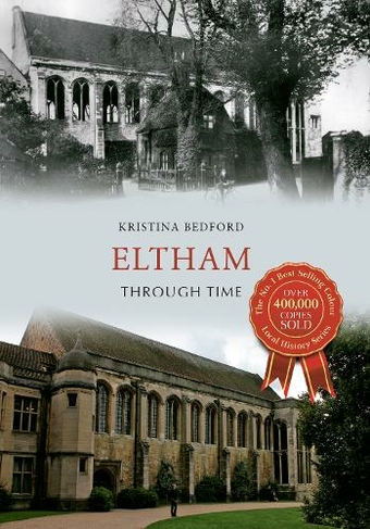 Eltham Through Time: (Through Time UK ed.)