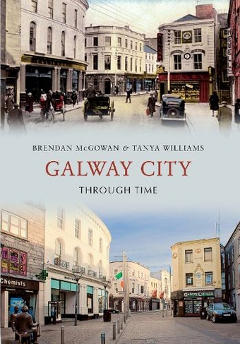 Galway City Through Time: (Through Time)