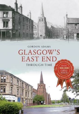 Glasgow's East End Through Time: (Through Time UK ed.)
