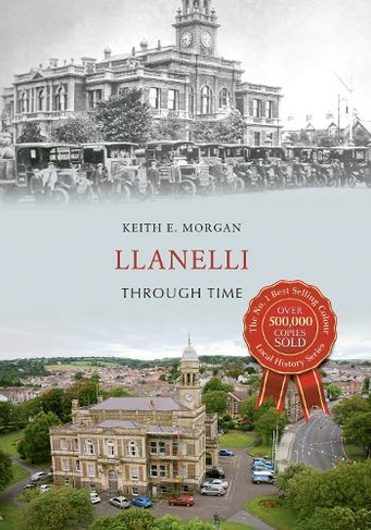 Llanelli Through Time: (Through Time UK ed.)
