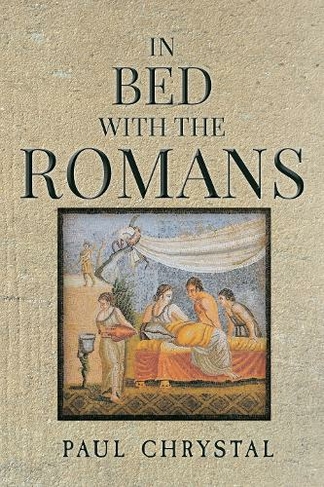 In Bed with the Romans: (In Bed with the ...)