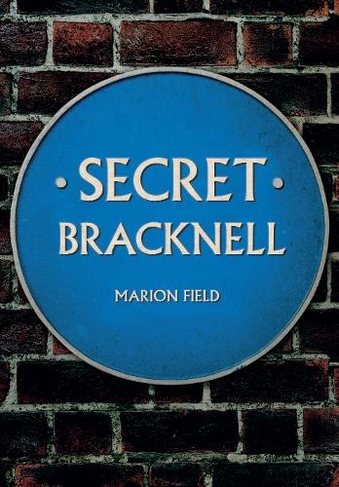 Secret Bracknell: (Secret UK ed.)