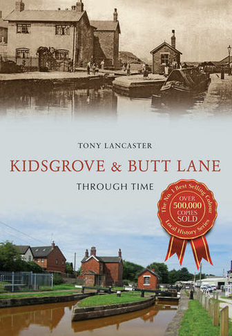 Kidsgrove & Butt Lane Through Time: (Through Time UK ed.)