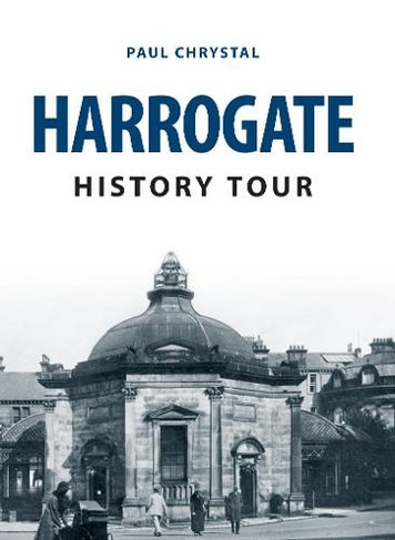 Harrogate History Tour: (History Tour UK ed.)