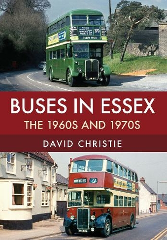 Buses in Essex: The 1960s and 1970s