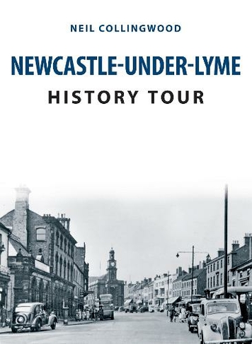 Newcastle-under-Lyme History Tour: (History Tour)
