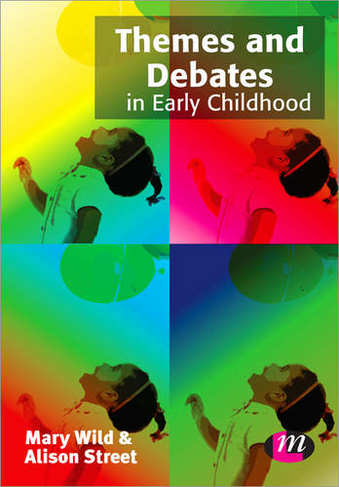 Themes and Debates in Early Childhood: (Early Childhood Studies Series)