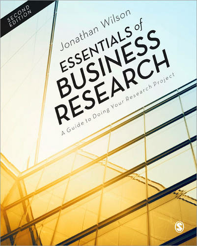 Essentials of Business Research: A Guide to Doing Your Research Project (2nd Revised edition)
