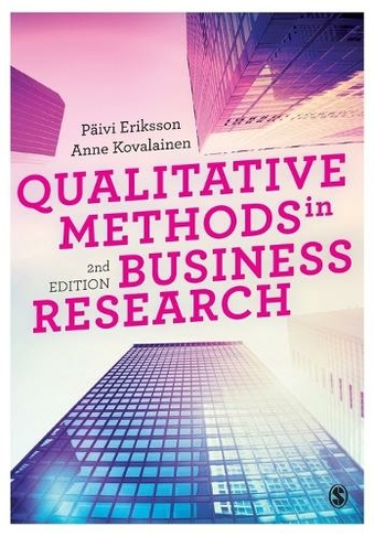 Qualitative Methods in Business Research: (Introducing Qualitative Methods Series 2nd Revised edition)