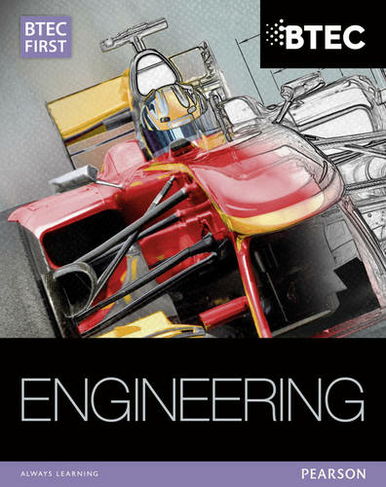 BTEC First in Engineering Student Book: (Level 2 BTEC First Engineering)